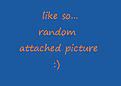 Click image for larger version

Name:	random.jpg
Views:	56
Size:	13.9 KB
ID:	1892768