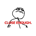 Click image for larger version

Name:	close enough.PNG
Views:	416
Size:	4.1 KB
ID:	1916816